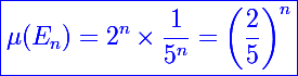 \Large \blue\boxed{\mu(E_n)=2^n\times\frac{1}{5^n}=\left(\frac{2}{5}\right)^n}